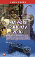 Kniha: Největší záhady světa (Andrew Holland a Lucy Doncaster). Alpress, 2009 Kniha: Největší záhady světa (Andrew Holland a Lucy Doncaster). Alpress, 2009