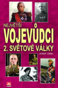 Kniha: Největší vojevůdci 2. světové války (Josef Orel). Alpress, 2010 Kniha: Největší vojevůdci 2. světové války (Josef Orel). Alpress, 2010