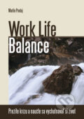 Kniha: Work Life Balance (Martin Prodaj), 2009 Kniha: Work Life Balance (Martin Prodaj), 2009