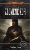 Kniha: Zlomené kopí (Nathan Long). Polaris, 2009 Kniha: Zlomené kopí (Nathan Long). Polaris, 2009