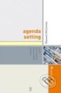 Kniha: Agenda Setting (Maxwell McCombs). Portál, 2009 Kniha: Agenda Setting (Maxwell McCombs). Portál, 2009