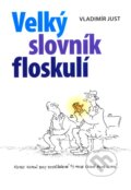 Kniha: Velký slovník floskulí (Vladimír Just). Rozmluvy, 2009 Kniha: Velký slovník floskulí (Vladimír Just). Rozmluvy, 2009