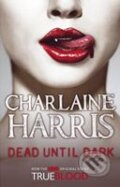 Kniha: Dead Until Dark (Charlaine Harris). Orion, 2009 Kniha: Dead Until Dark (Charlaine Harris). Orion, 2009