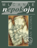 Kniha: Mlčanie nepokoja (Štefan Kuzma). Perfekt Kniha: Mlčanie nepokoja (Štefan Kuzma). Perfekt