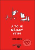 Kniha: A to je nějaký vtip? (Hugleikur Dagsson). Volvox Globator, 2009 Kniha: A to je nějaký vtip? (Hugleikur Dagsson). Volvox Globator, 2009