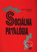 Kniha: Sociálna patológia (Peter Ondrejkovič a kolektív). VEDA, 2009 Kniha: Sociálna patológia (Peter Ondrejkovič a kolektív). VEDA, 2009