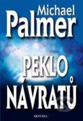 Kniha: Peklo návratů (Michael Palmer). Aktuell, 2009 Kniha: Peklo návratů (Michael Palmer). Aktuell, 2009