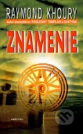 Kniha: Znamenie (Raymond Khoury). Aktuell, 2009 Kniha: Znamenie (Raymond Khoury). Aktuell, 2009