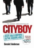 Kniha: Cityboy (Geraint Anderson). Millennium Publishing, 2010 Kniha: Cityboy (Geraint Anderson). Millennium Publishing, 2010