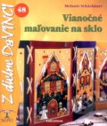 Kniha: Vianočné maľovanie na sklo (Melanie Schächtner), 2009 Kniha: Vianočné maľovanie na sklo (Melanie Schächtner), 2009