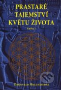 Kniha: Prastaré tajemství květu života (kniha 2) (Drunvalo Melchizedek), 2009 Kniha: Prastaré tajemství květu života (kniha 2) (Drunvalo Melchizedek), 2009