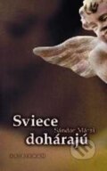 Kniha: Sviece dohárajú (Sándor Márai). Kalligram, 2003 Kniha: Sviece dohárajú (Sándor Márai). Kalligram, 2003