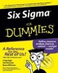 Kniha: Six Sigma for Dummies (Bruce Williams, Craig Gygi, Neil DeCarlo a Stephen R. Covey). John Wiley & Sons, 2005 Kniha: Six Sigma for Dummies (Bruce Williams, Craig Gygi, Neil DeCarlo a Stephen R. Covey). John Wiley & Sons, 2005
