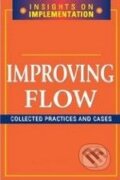 Kniha: Improving Flow: Collected Practices and Cases (Productivity Press). Productivity Press Kniha: Improving Flow: Collected Practices and Cases (Productivity Press). Productivity Press