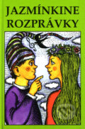 Kniha: Jazmínkine rozprávky (Mária Fazekašová). Vydavateľstvo Štúdio humoru a satiry, 2007 Kniha: Jazmínkine rozprávky (Mária Fazekašová). Vydavateľstvo Štúdio humoru a satiry, 2007