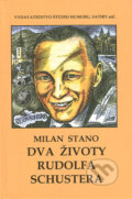 Kniha: Dva životy Rudolfa Schustera (Milan Stano). Vydavateľstvo Štúdio humoru a satiry, 2008 Kniha: Dva životy Rudolfa Schustera (Milan Stano). Vydavateľstvo Štúdio humoru a satiry, 2008