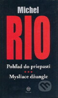 Kniha: Pohľad do priepasti (Michel Rio). Ediposs, 2009 Kniha: Pohľad do priepasti (Michel Rio). Ediposs, 2009