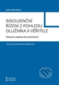 Insolvenční řízení z pohledu dlužníka a věřitele - Příručka zejména pro neprávníky - Jolana Maršíková, Linde, 2009
