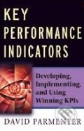 Kniha: Key Performance Indicators (David Parmenter). John Wiley & Sons, 2007 Kniha: Key Performance Indicators (David Parmenter). John Wiley & Sons, 2007
