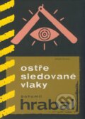 Kniha: Ostře sledované vlaky (Bohumil Hrabal). Mladá fronta, 2009 Kniha: Ostře sledované vlaky (Bohumil Hrabal). Mladá fronta, 2009