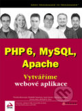 Kniha: PHP 6, MySQL, Apache, 2009 Kniha: PHP 6, MySQL, Apache, 2009