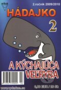 Hádajko 2 - A kýchajúca veľryba (Arkus). Arkus, 2009 Hádajko 2 - A kýchajúca veľryba (Arkus). Arkus, 2009