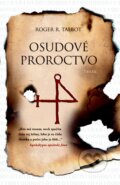 Kniha: Osudové proroctvo (Roger Talbot). Slovenské pedagogické nakladateľstvo - Mladé letá, 2009 Kniha: Osudové proroctvo (Roger Talbot). Slovenské pedagogické nakladateľstvo - Mladé letá, 2009