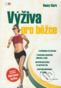 Kniha: Výživa pro běžce (Nancy Clark). Grada, 2009 Kniha: Výživa pro běžce (Nancy Clark). Grada, 2009