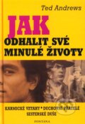 Kniha: Jak odhalit své minulé životy (Ted Andrews). Fontána, 2009 Kniha: Jak odhalit své minulé životy (Ted Andrews). Fontána, 2009