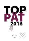 Kniha: TOP 5 - 2016 (Autorský kolektív). OZ FACE, 2020 Kniha: TOP 5 - 2016 (Autorský kolektív). OZ FACE, 2020