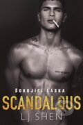 E-kniha: Scandalous: Šokující láska (L.J. Shen), 2020 E-kniha: Scandalous: Šokující láska (L.J. Shen), 2020
