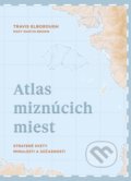 Kniha: Atlas miznúcich miest (Travis Elborough), 2020 Kniha: Atlas miznúcich miest (Travis Elborough), 2020