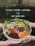 Kniha: Varíme v súlade s prírodou alebo keď jedlo lieči (Michaela Melichová). Espero, 2020 Kniha: Varíme v súlade s prírodou alebo keď jedlo lieči (Michaela Melichová). Espero, 2020