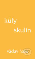 Kniha: Kůly skulin (Václav Hons). Radix, 2020 Kniha: Kůly skulin (Václav Hons). Radix, 2020