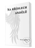 Kniha: Na křídlech andělů (Marek Zapletal). Klika, 2020 Kniha: Na křídlech andělů (Marek Zapletal). Klika, 2020