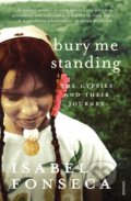 Kniha: Bury Me Standing (Isabel Fonseca). Vintage, 1996 Kniha: Bury Me Standing (Isabel Fonseca). Vintage, 1996
