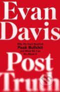 Kniha: Post-Truth (Evan Davis). Little, Brown, 2017 Kniha: Post-Truth (Evan Davis). Little, Brown, 2017