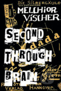 Kniha: Second through Brain (Melchior Vischer). Spolek pro Prahu literární, 2015 Kniha: Second through Brain (Melchior Vischer). Spolek pro Prahu literární, 2015