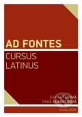 Kniha: Ad Fontes. Cursus Latinus (Eva Kuťáková). Karolinum, 2020 Kniha: Ad Fontes. Cursus Latinus (Eva Kuťáková). Karolinum, 2020