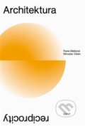 Kniha: Architektura reciprocity (Pavla Melková). Kant, 2020 Kniha: Architektura reciprocity (Pavla Melková). Kant, 2020