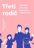 Kniha: Třetí rodič (Kamila Šimůnková Petrovská). Asociace třetích rodičů, 2020 Kniha: Třetí rodič (Kamila Šimůnková Petrovská). Asociace třetích rodičů, 2020