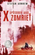 Kniha: X spôsobov, ako zomrieť (Stefan Ahnhem). Ikar, 2020 Kniha: X spôsobov, ako zomrieť (Stefan Ahnhem). Ikar, 2020