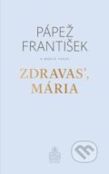 Kniha: Zdravasʼ, Mária (Jorge Mario Bergoglio – pápež František a Marco Pozza). Spolok svätého Vojtecha, 2020 Kniha: Zdravasʼ, Mária (Jorge Mario Bergoglio – pápež František a Marco Pozza). Spolok svätého Vojtecha, 2020