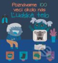 Kniha: Poznávame 100 vecí okolo nás: Ľudské telo (YoYo Books). YoYo Books, 2020 Kniha: Poznávame 100 vecí okolo nás: Ľudské telo (YoYo Books). YoYo Books, 2020