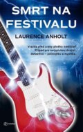 Kniha: Smrt na festivalu (Laurence Anholt). Metafora, 2020 Kniha: Smrt na festivalu (Laurence Anholt). Metafora, 2020