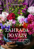 Kniha: Zahrada do vázy (Anita Blahušová). Smart Press, 2021 Kniha: Zahrada do vázy (Anita Blahušová). Smart Press, 2021