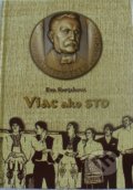 Kniha: Viac ako STO (Eva Kurjaková). Štúdio F, 2010 Kniha: Viac ako STO (Eva Kurjaková). Štúdio F, 2010