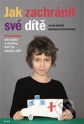 Kniha: Jak zachránit své dítě (Viliam Dobiáš). Argo, 2020 Kniha: Jak zachránit své dítě (Viliam Dobiáš). Argo, 2020