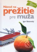 Kniha: Návod na prežitie pre muža (Igor Bukovský). AKV - Ambulancia klinickej výživy, 2020 Kniha: Návod na prežitie pre muža (Igor Bukovský). AKV - Ambulancia klinickej výživy, 2020