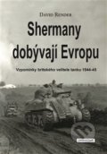 Kniha: Shermany dobývají Evropu (David Render). Omnibooks, 2020 Kniha: Shermany dobývají Evropu (David Render). Omnibooks, 2020